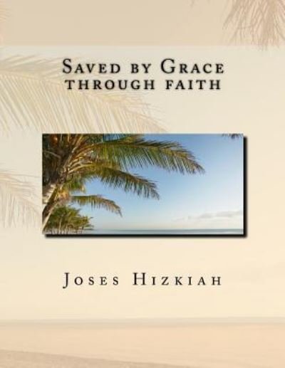 Cover for Joses Hizkiah · Saved by Grace through faith (Paperback Book) (2016)