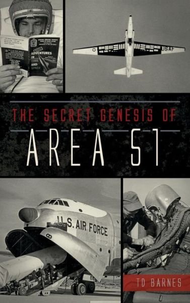 Cover for Td Barnes · The Secret Genesis of Area 51 (Hardcover Book) (2017)