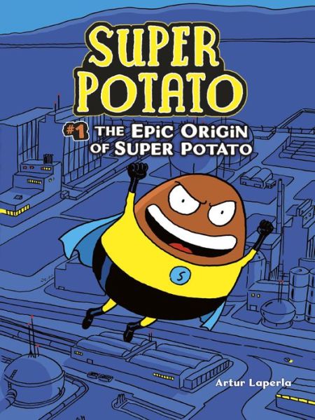 Cover for Artur Laperla · The Epic Origin of Super Potato: Book 1 - Super Potato (Pocketbok) (2018)