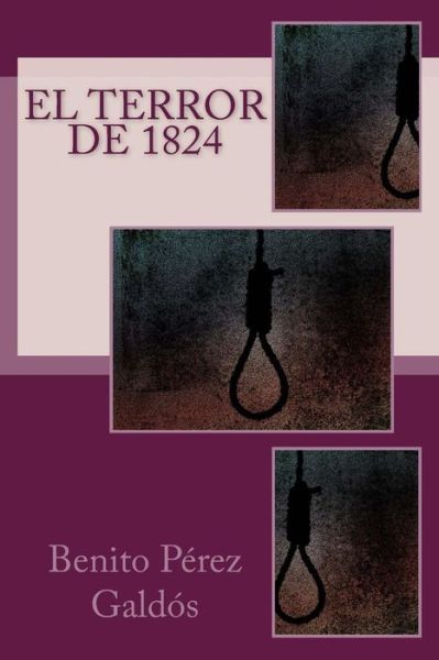 El Terror de 1824 - Benito Perez Galdos - Books - Createspace Independent Publishing Platf - 9781542305457 - 2017