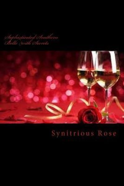 Cover for Synitrious F Rose · Sophisticated Southern Belle with Secrets (Paperback Book) (2017)