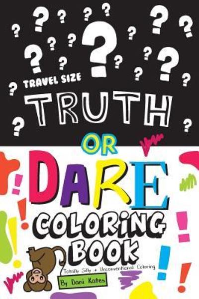 Cover for Dani Kates · Truth or Dare Coloring Book-Travel Size (Paperback Book) (2017)