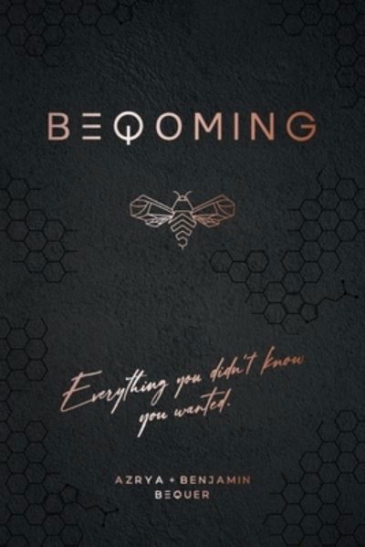 Cover for Azrya Bequer · Beqoming: Everything You Didn't Know You Wanted (Pocketbok) (2022)