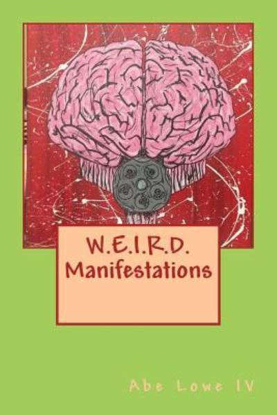 Cover for Abe Lowe IV · W.E.I.R.D. Manifestations (Pocketbok) (2017)