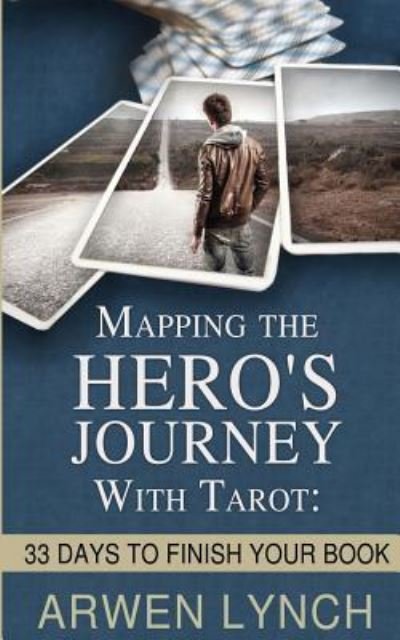 Cover for Arwen Lynch · Mapping the Hero's Journey With Tarot (Paperback Book) (2017)