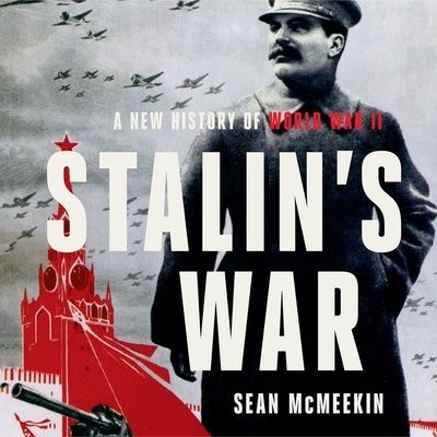 Stalin's War - Sean Mcmeekin - Music - BASIC BOOKS - 9781549111457 - April 20, 2021