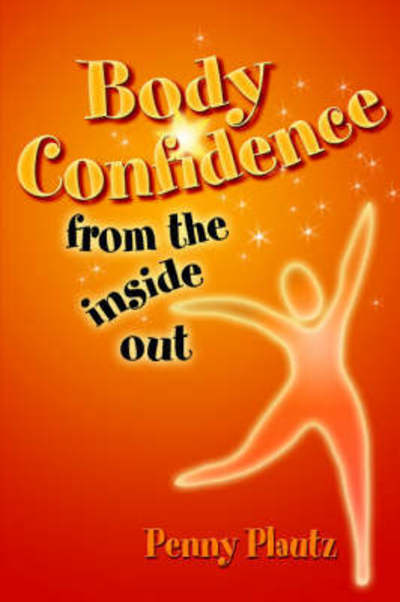 Cover for Penny Plautz · Body Confidence from the Inside out (Paperback Book) (2006)