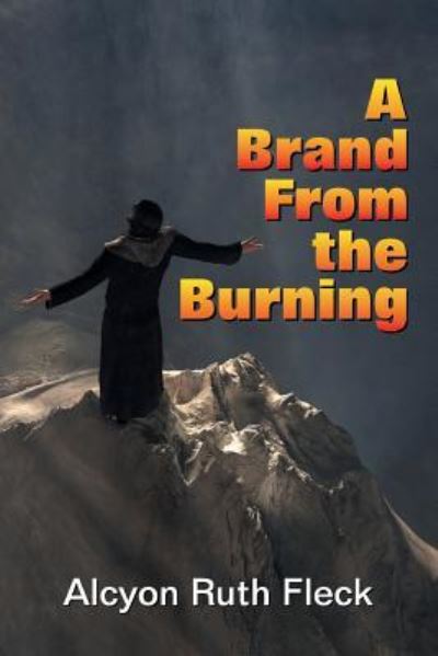 A Brand from the Burning - Alcyon Ruth Fleck - Books - TEACH Services, Inc. - 9781572584457 - February 21, 2018