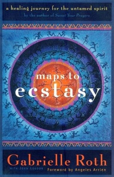 Maps to Ecstasy: the Healing Power of Movement - John Loudon - Livros - New World Library - 9781577310457 - 21 de agosto de 1998