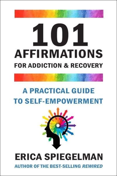 Cover for Erica Spiegelman · 101 Affirmations for Addiction &amp; Recovery: A Practical Guide for Self-Empowerment (Gebundenes Buch) (2022)