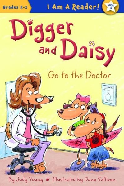 Cover for Judy Young · Digger and Daisy Go to the Doctor (I Am a Reader!: Digger and Daisy) (Hardcover Book) (2014)