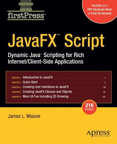 JavaFX Script: Dynamic Java Scripting for Rich Internet / Client-side Applications - James Weaver - Livres - APress - 9781590599457 - 10 octobre 2007