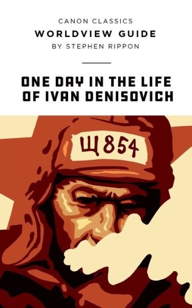 Cover for Stephen Rippon · Worldview Guide for One Day in the Life of Ivan Denisovich - Canon Classics Literature (Paperback Book) (2019)