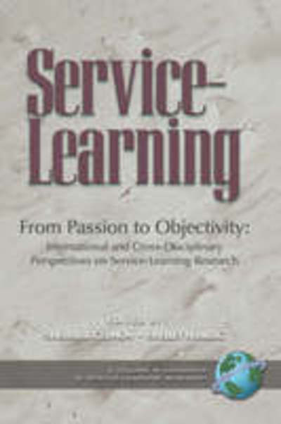 Cover for Sherril B Gelmon · From Passion to Objectivity: International and Cross-disciplinary Perspectives on Service-learning Research (Pb) (Paperback Book) (2007)