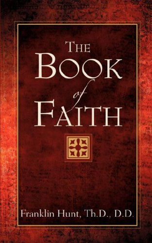 Cover for Franklin Hunt · The Book of Faith (Paperback Book) (2007)