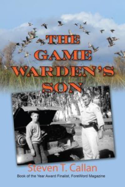 The game warden's son - Steven T. Callan - Livros - Coffeetown Press - 9781603813457 - 1 de março de 2016