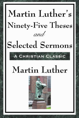 Cover for Martin Luther · Martin Luther's Ninety-five Theses and Selected Sermons (Taschenbuch) (2008)