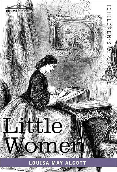 Little Women - Louisa May Alcott - Books - Cosimo Classics - 9781616402457 - July 1, 2010