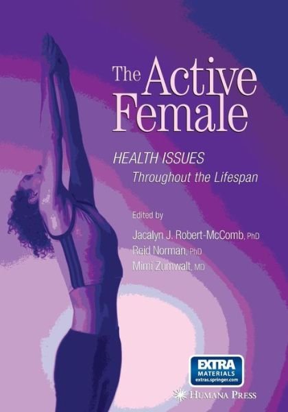 Cover for Jacalyn J Mccomb · The Active Female: Health Issues Throughout the Lifespan (Paperback Bog) [1st Ed. Softcover of Orig. Ed. 2008 edition] (2010)