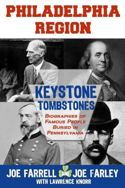 Cover for Joe Farrell · Keystone Tombstones Philadelphia Region: Biographies of Famous People Buried in Pennsylvania (Paperback Book) (2015)