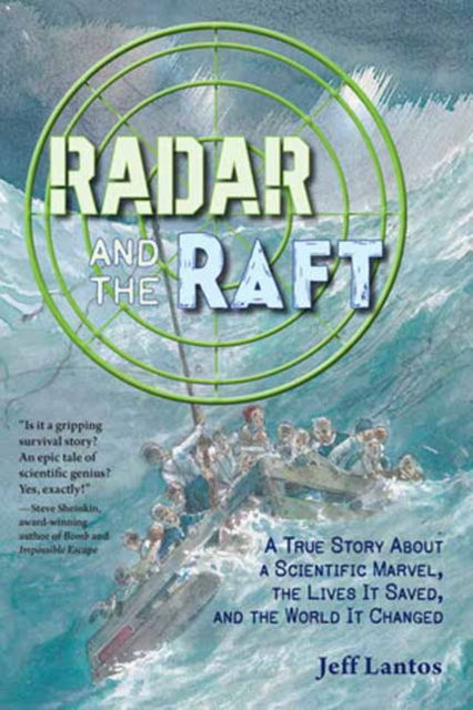 Jeff Lantos · Radar and the Raft: A True Story About a Scientific Marvel, the Lives it Saved, and the World it Changed (Hardcover Book) (2024)