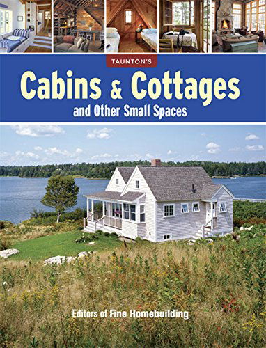 Cover for Fine Homebuildi · Cabins &amp; Cottages and Other Small Spaces (Paperback Book) (2014)