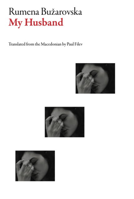 My Husband - Macedonian Literature - Rumena Buarovska - Books - Dalkey Archive Press - 9781628973457 - March 12, 2020