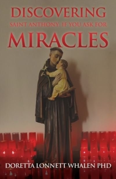 Cover for Whalen, Doretta Lonnett, PhD · Discovering Saint Anthony: If You Ask For Miracles: Prayers of a Catholic Community in Pittsburgh (Taschenbuch) (2020)