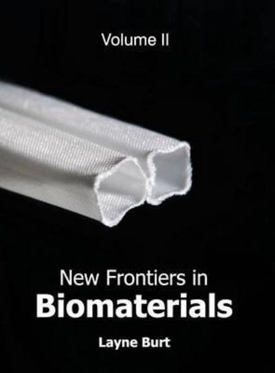 Cover for Layne Burt · New Frontiers in Biomaterials: Volume II (Hardcover Book) (2015)