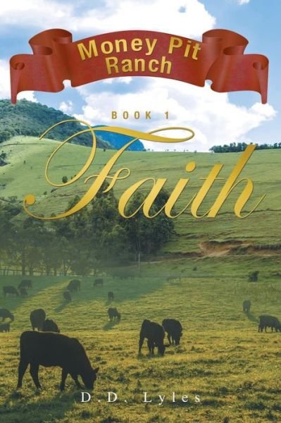Cover for D D Lyles · Money Pit Ranch Book 1 Faith (Paperback Bog) (2015)