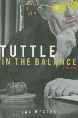 Cover for Jay Wexler · Tuttle in the Balance (Hardcover Book) (2015)