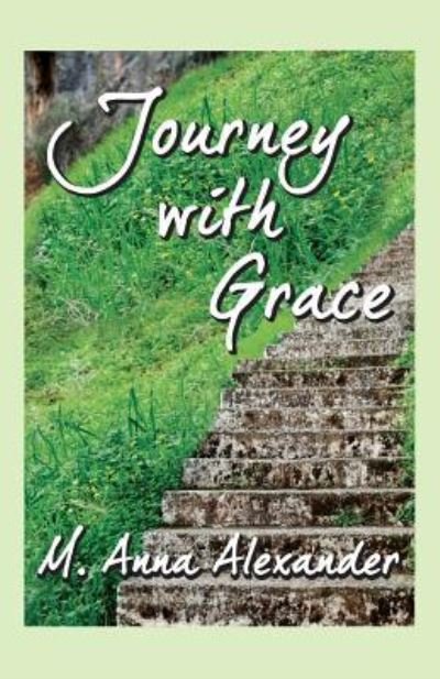 Cover for M Anna Alexander · Journey with Grace (Paperback Bog) (2016)