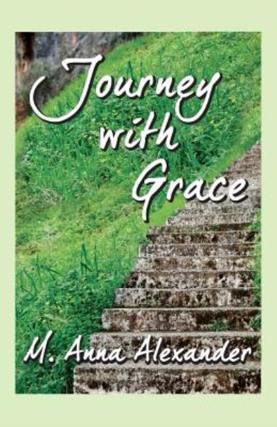 Cover for M Anna Alexander · Journey with Grace (Paperback Book) (2016)