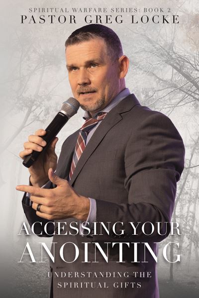 Accessing Your Anointing - Greg Locke - Books - Charisma Media - 9781636413457 - July 25, 2023