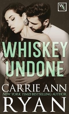 Cover for Carrie Ann Ryan · Whiskey Undone (Hardcover Book) (2021)