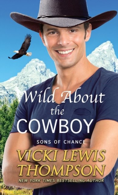 Cover for Vicki Lewis Thompson · Wild About the Cowboy - Sons of Chance (Paperback Book) (2022)