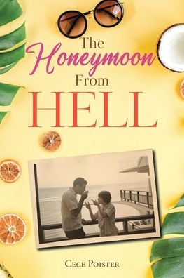 Cover for Cece Poister · The Honeymoon from Hell (Paperback Book) (2021)