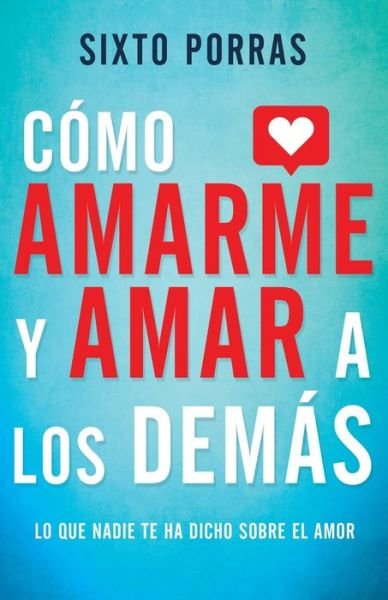 Cover for Sixto Porras · Como Amarme Y Amar a Los Demas (Paperback Book) (2020)