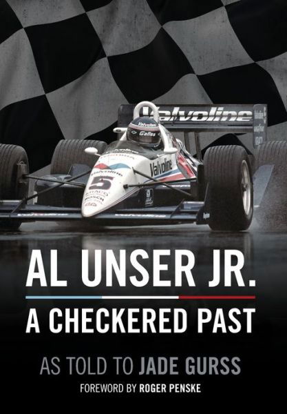 Al Unser Jr: A Checkered Past - Al Unser - Książki - Octane Press - 9781642340457 - 1 lutego 2022