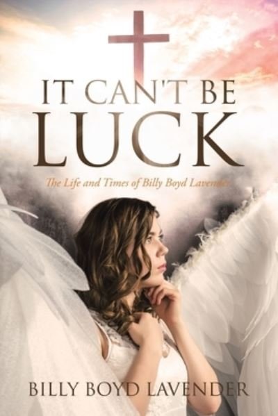 Cover for Billy Boyd Lavender · It Can't Be Luck (Paperback Book) (2019)