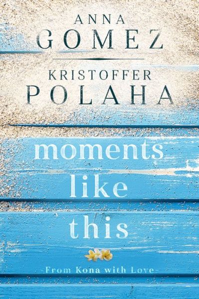 Cover for Anna Gomez · Moments Like This - From Kona With Love (Paperback Book) (2021)