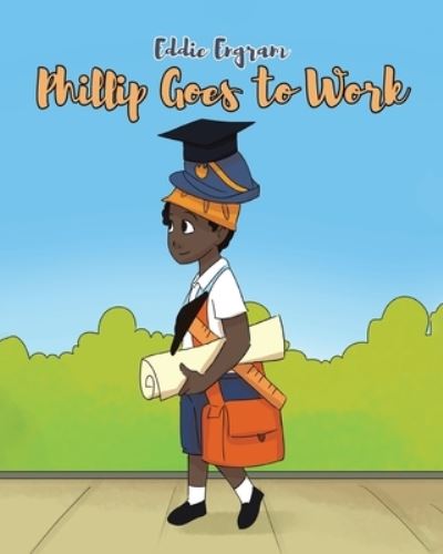 Cover for Eddie Engram · Phillip Goes to Work (Paperback Book) (2020)