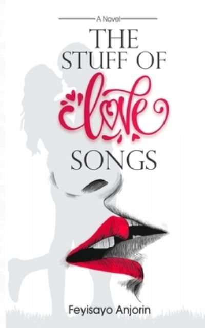 Feyisayo Anjorin · The Stuff of Love Songs (Paperback Book) (2020)