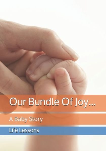 Cover for Life Lessons · Our Bundle Of Joy... (Paperback Bog) (2020)