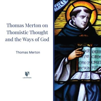 Cover for Thomas Merton · Thomas Merton on Thomistic Thought and the Ways of God (CD) (2022)