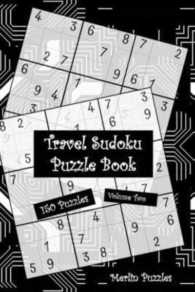 Travel Sudoku Puzzle Book - Merlin Puzzles - Książki - Independently Published - 9781671609457 - 4 grudnia 2019