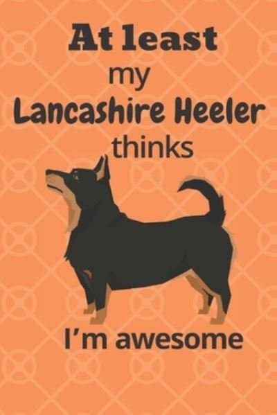 Cover for Wowpooch Blog · At least my Lancashire Heeler thinks I'm awesome (Pocketbok) (2019)