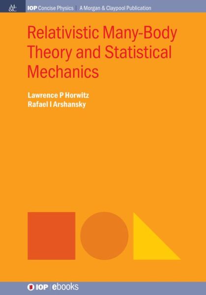 Cover for Lawrence P. Horwitz · Relativistic Many-Body Theory and Statistical Mechanics (Paperback Book) (2018)