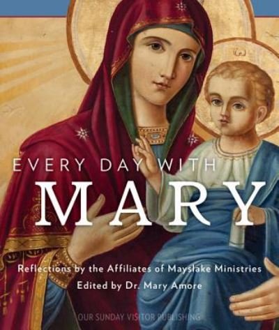 Cover for Reflections by the Affiliates of Mayslake Ministries · Every Day with Mary (Paperback Book) (2017)