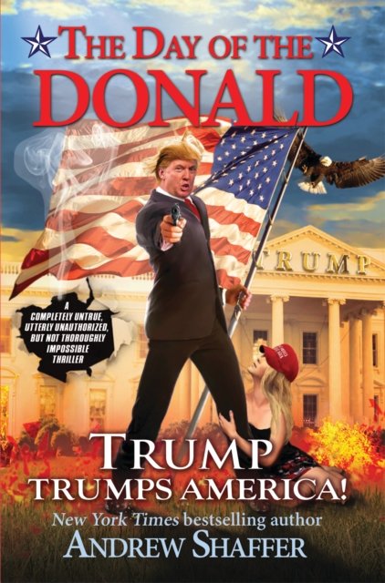 Cover for Andrew Shaffer · The Day of the Donald: Trump Trumps America (Paperback Book) (2016)